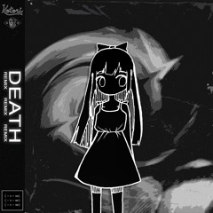 nothing,nowhere. - DEATH (Kotori Remix)