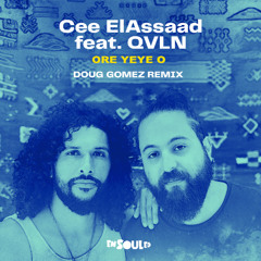 Cee ElAssaad, QVLN - Ore Yeye O (Doug Gomez Remix)