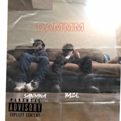 DAMMMM ft SANTANA(prod. Quintuple x warheart)