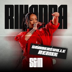S&M (Sandersville Remix) [BUY = FREE DOWNLOAD]