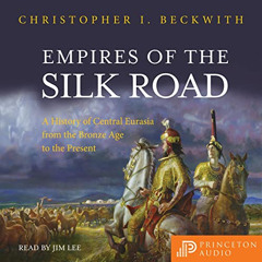 download EBOOK 📖 Empires of the Silk Road: A History of Central Eurasia from the Bro