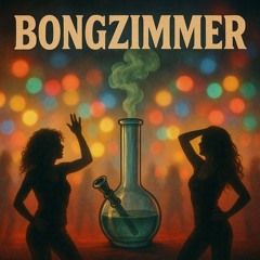 Bongzimmer-SXTN | Hardtekk
