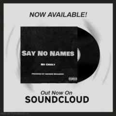 Chiely - Say No Names [Prod By Andrew Mccarthy]