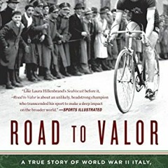 [VIEW] EPUB 💑 Road to Valor: A True Story of WWII Italy, the Nazis, and the Cyclist