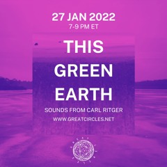 This Green Earth w/ Carl Ritger - 27JAN2022