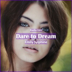 Emily Sylphine - Dare To Dream [ Motivational Music]