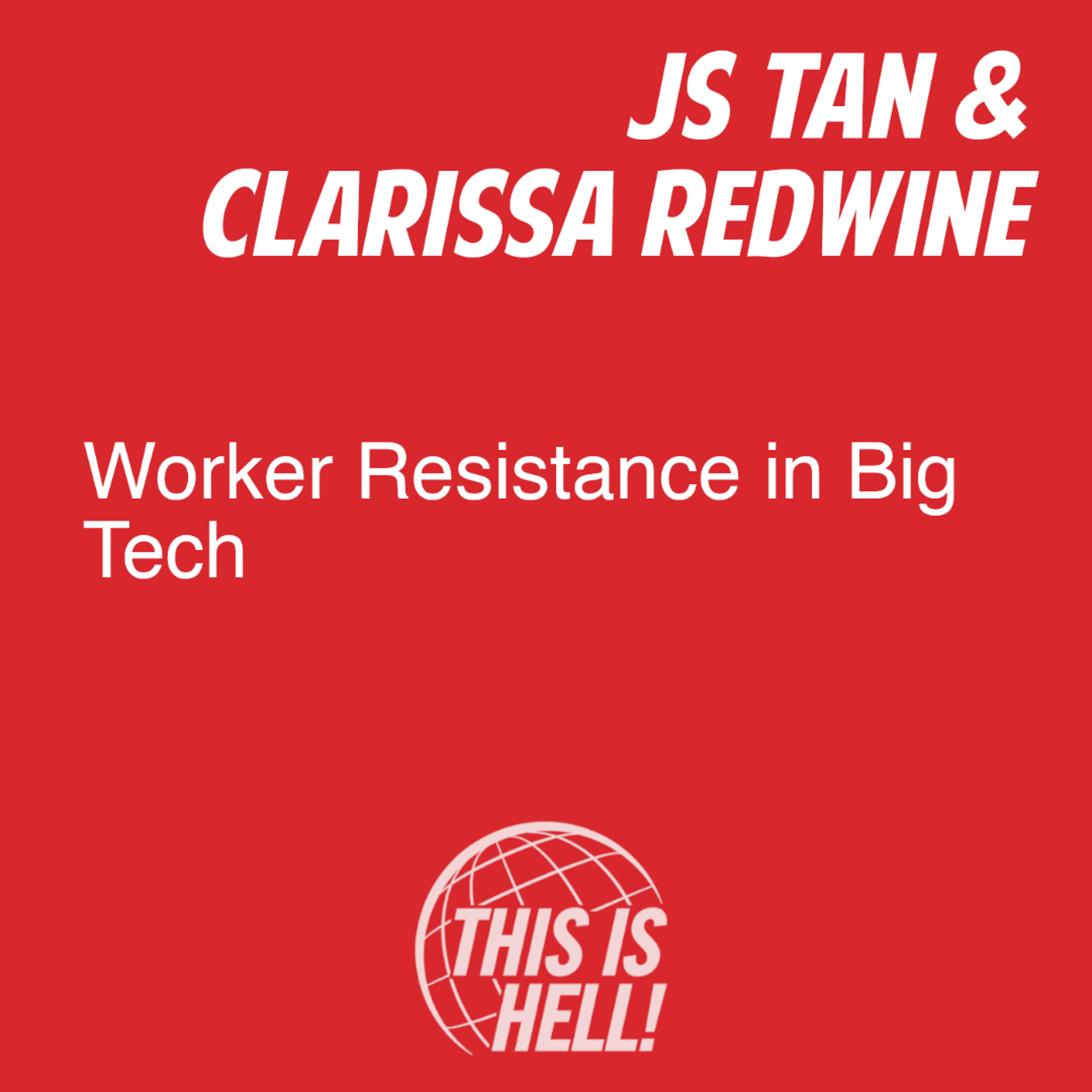 Worker Resistance in Big Tech / JS Tan & Clarissa Redwine