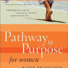 [Download] EBOOK 📭 Pathway to Purpose for Women: Connecting Your To-Do List, Your Pa