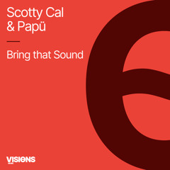 Scotty Cal & Papu - Bring that Sound