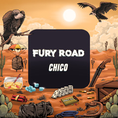 CHICO Fury Road (Prod. Chico)