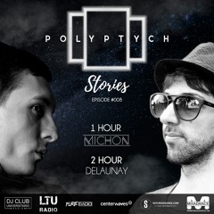 Polyptych Stories | Episode #008 (1h - Michon, 2h - Delaunay)