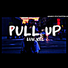 LuhKel Pull Up Instrumental ☆ [Reprod. Speedy]