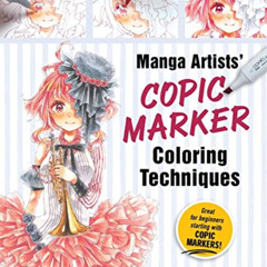 ACCESS KINDLE 📬 Manga Artists Copic Marker Coloring Techniques: Learn How To Blend,