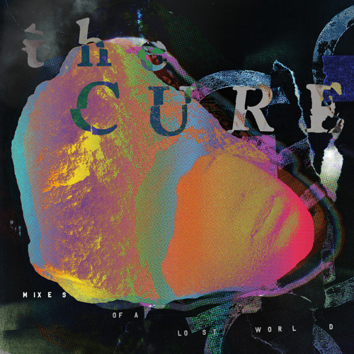 Stream The Cure | Listen to Mixes Of A Lost World playlist online