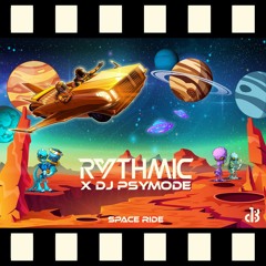 Rythmic X Dj PsyMode - Space Ride