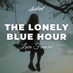 Luca Francini - The Lonely Blue Hour