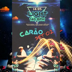 # CARÃOSET 02 - LIGHT ( 140BPM ) MUITO RITMADO SEM ORGIA [ 2021 ] DJ CARÃO 2K21