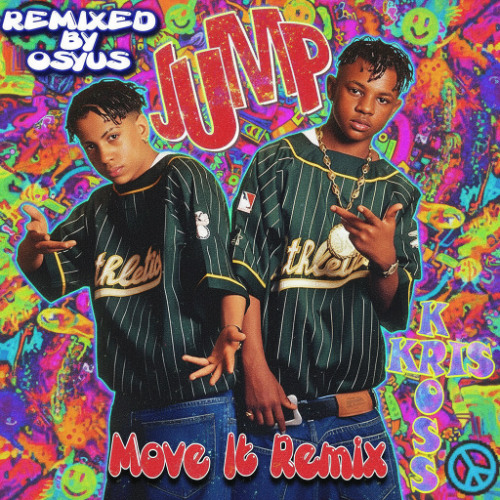 Kris Kross - Jump (Move it Remix)[Remixed By Osyus]