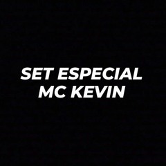 SET ESPECIAL MC KEVIN