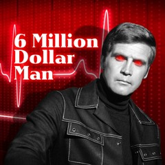 6 Million Dollar Man