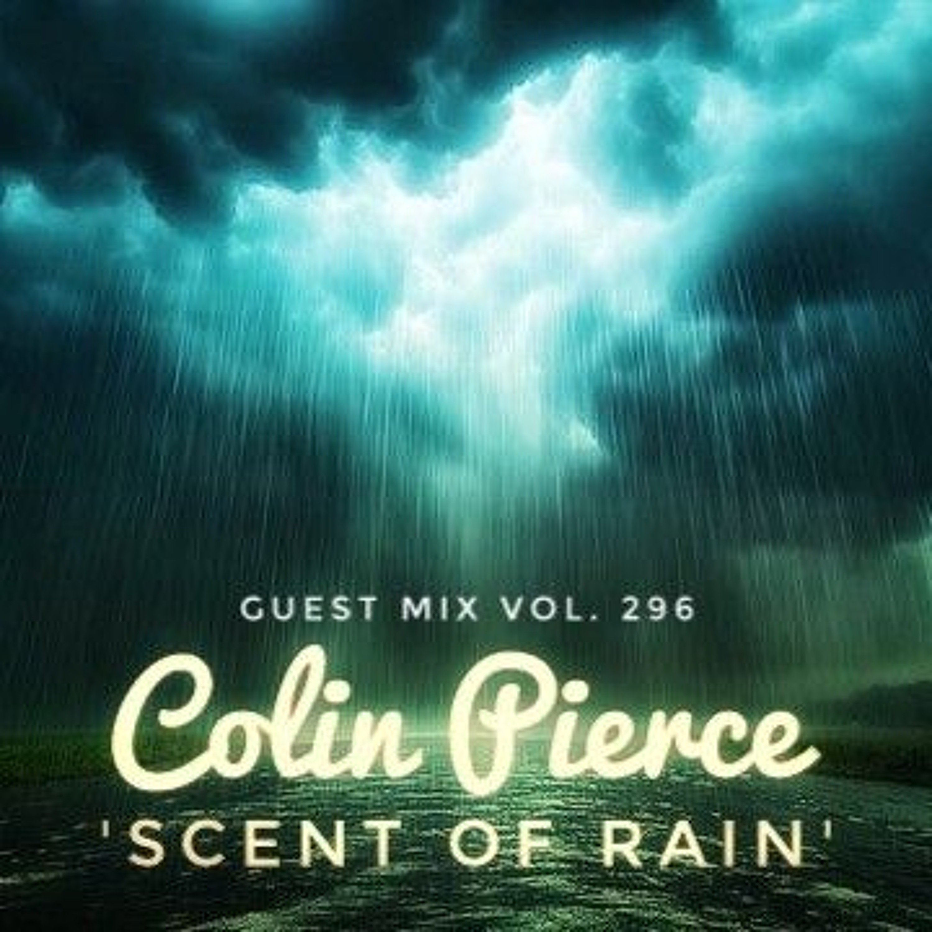 Guest Mix Vol. 296 'Scent of Rain' (Colin Pierce) Exclusive DnB Session episode artwork