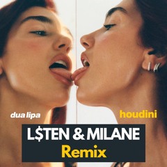 Dua Lipa - Houdini (MILANE & L$TEN Remix)