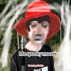 MA SPOOKY MOODS (ft: KKOKKS) (prod by: VINNY BLOOM)
