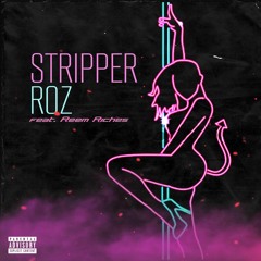 Stripper - Roz x Reem Riches