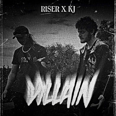 VILLAIN (KJ x RISER)