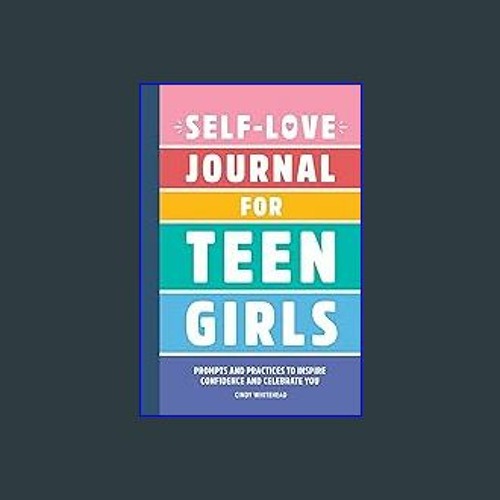The Self-Love Journal for Teen Girls by Teen Thrive - Audiobook 