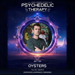 OYSTERS @ PSYCHEDELIC THERAPY / AMPERAGE 23/09/23
