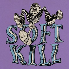 Soft Kill - Roseland