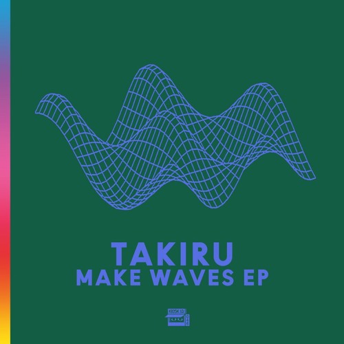 Kiosk ID 046 - Takiru - Make Waves EP