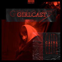 Girlcast #052 by CAIVA
