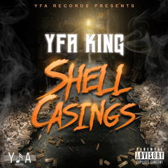 YFA King - Shell Casings (Prod. by Daysix)