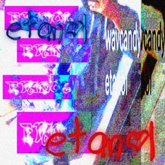 wavcandy = etanol (prod. wavcandy)