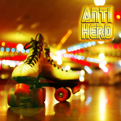 Anti Hero - Roller Boogie Malfunktion