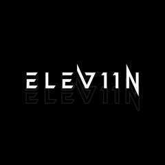 This Is ELEV11N - 002 (Dubstep/DnB Mix)