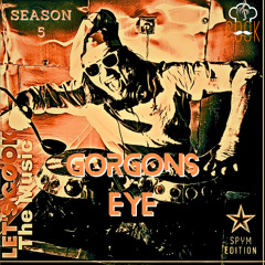 Gorgons Eye [Lets Cook The Music Guest Mix]