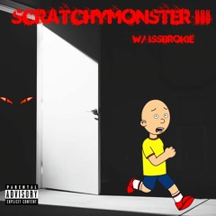 SCRATCHYMONSTER 3! (feat. ISSBROKIE) (prod. hason) [THE FINALE]