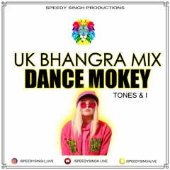 Dance Monkey | Speedy Singh Remix | Tones & i | #BHANGRAFUNK | UK Bhangra Mix. mp3