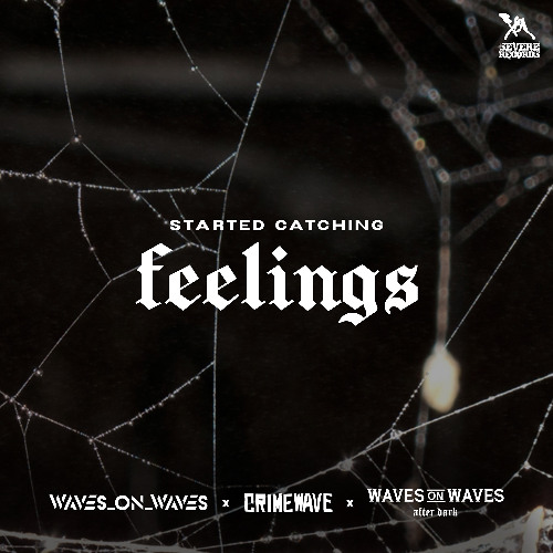 Waves On Waves After Dark x Crimewave x Waves_On_Waves  "Started Catching Feelings"