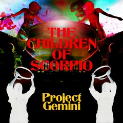 Project Gemini - The Children Of Scorpio