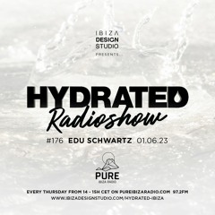 HRS176 - EDU SCHWARTZ - Hydrated Radio show on Pure Ibiza Radio - 01.06.23