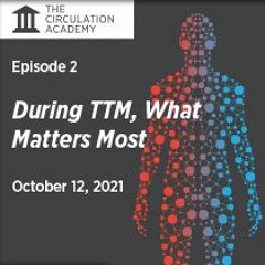 Episode #2  During TTM, What Matters Most