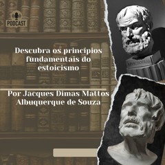 Descubra Os Princípios Fundamentais Do Estoicismo - Jacques Dimas Mattos Albuquerque De Souza