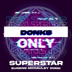 Belters Only - Superstar (Eugene McCauley Donk Remix)