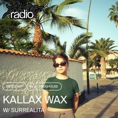 Kallax Wax 003 w/ Surrealita