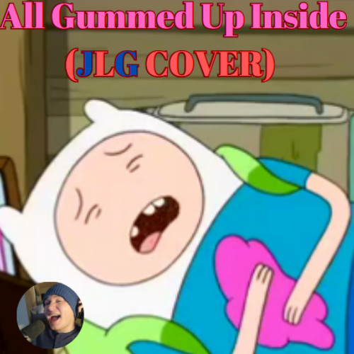 All Gummed Up Inside