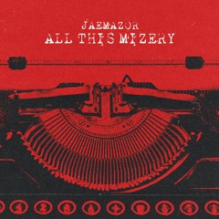 Jae Mazor - All this mizery